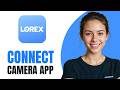 How To Connect LOREX Camera To The App