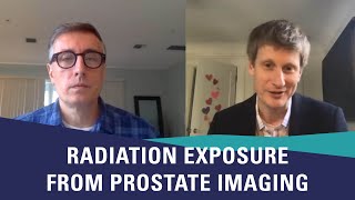 Radiation Exposure from Prostate Imaging | Thomas Hope, MD & Mark Moyad, MD | 2021 PCRI Conference