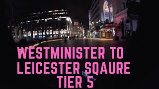 Cycling in Westminister to Leicester Square In Tier 5 (Night)