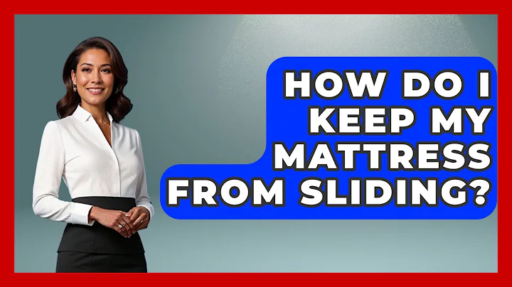 How Do I Keep My Mattress From Sliding? - Sleep Wellness Workshop