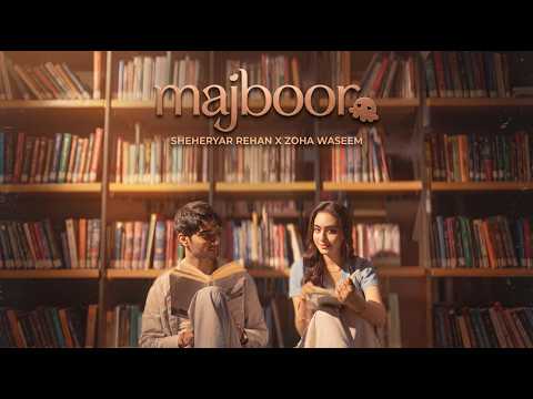 Majboor (Lyrics) - Sheheryar Rehan x Zoha Waseem | Aap Ka Hi Kehna Banta | Trending Song