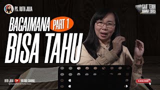 BAGAIMANA BISA TAHU PART 1 | Ruth Julia