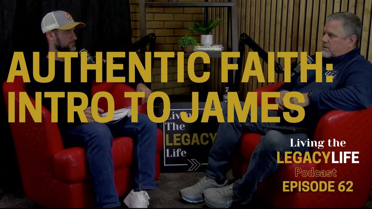 Introduction to James. Authentic Faith. Episode 62