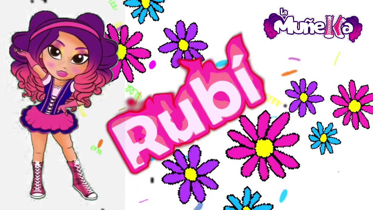 Feliz Cumpleaños Rubí con La Muñeka - YouTube