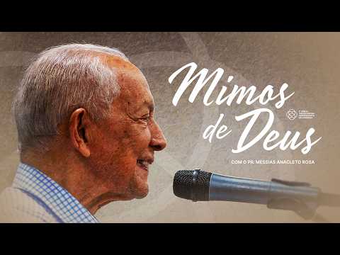 Série Mimos de Deus - Deus tem um vinho novo | Pr. Messias Anacleto Rosa #343