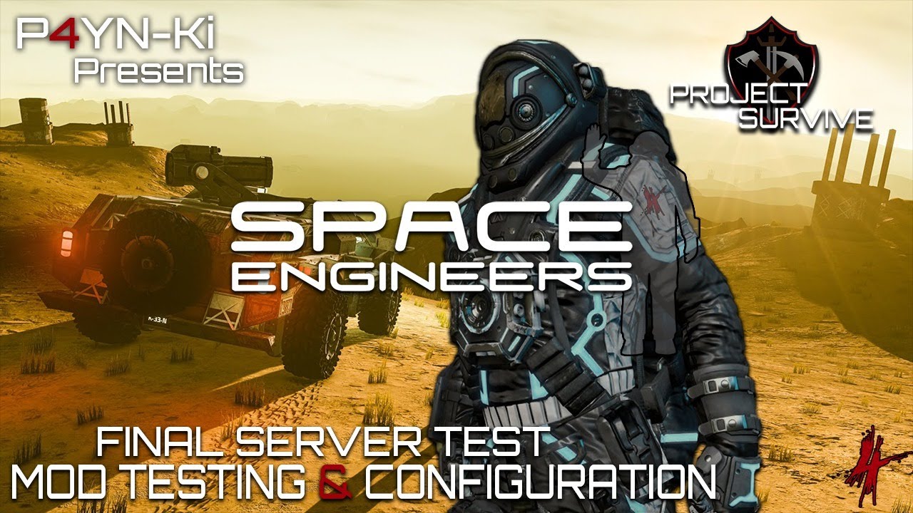 P4YN-Ki Play's - Space Engineers - Project Survive Final Server Test