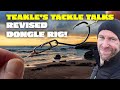 Teakles tackle talks my revised dongle rig