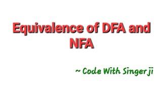 Equivalence of DFA and NFA || Code With Singerji || Shubham Karmakar