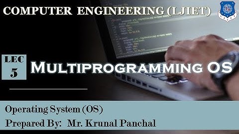 Lect-05 Multiprogramming OS | Operating System | Computer Engineering