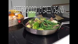 Beef Broccoli and Green Beans