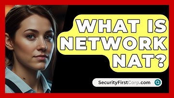 What Is Network NAT? - SecurityFirstCorp.com