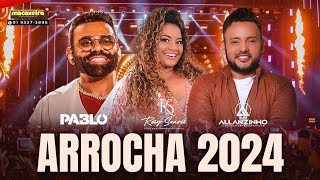 ARROCHA 2024  PABLO DO ARROCHA  ALLANZINHO  ROSY SOARES  SOFRÊNCIA 2024 VERÃO #sofrencia2024