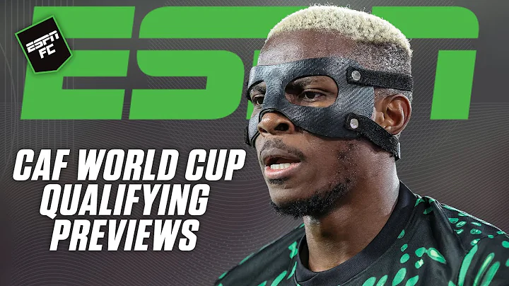 CAF World Cup Qualifying PREVIEWS 👀 Nigeria vs. Gabon & Cameroon vs. Congo DR 🍿 | ESPN FC