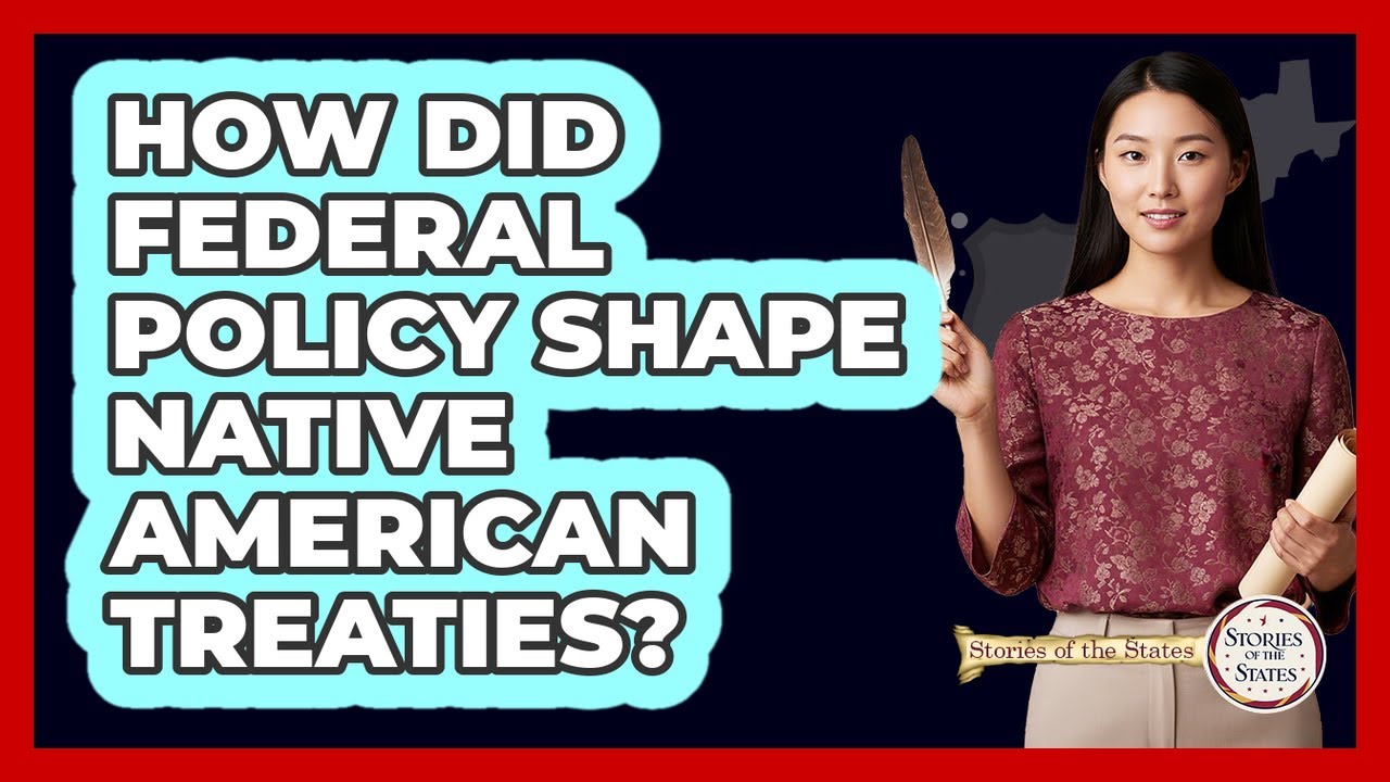 How Did Federal Policy Shape Native American Treaties?