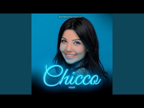 Shahzoda, Bakhromoff - Chicco(remix)