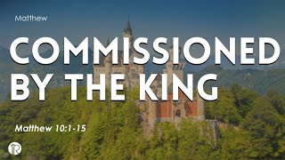 (Live Stream) Matthew | King & Kingdom |  Commissioned By The King