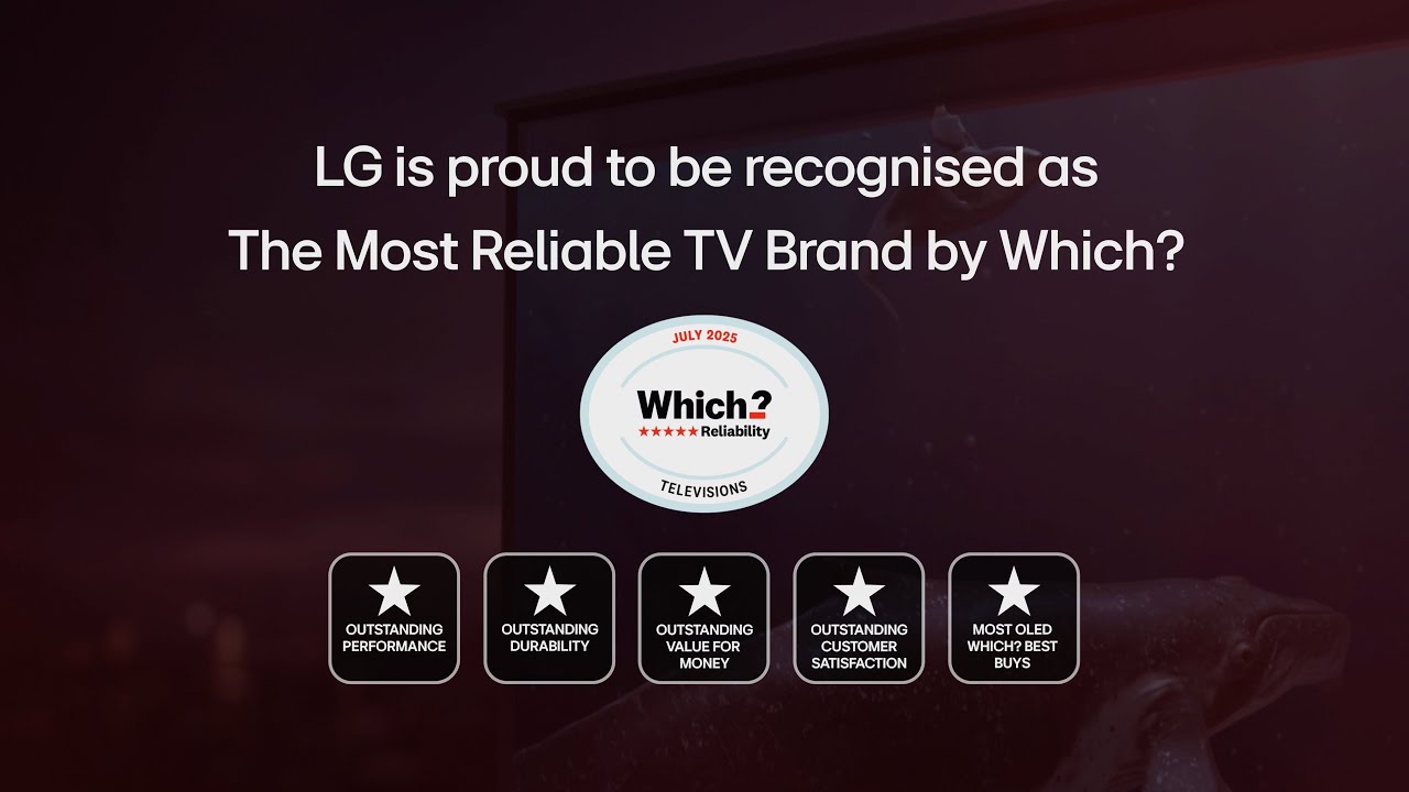 LG - The Most Reliable TV Brand awarded by Which?