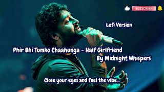 Phir Bhi Tumko | Half Girlfriend | Lofi Version #lofi #tiktok #Slowed #viral #trending #arijitsingh