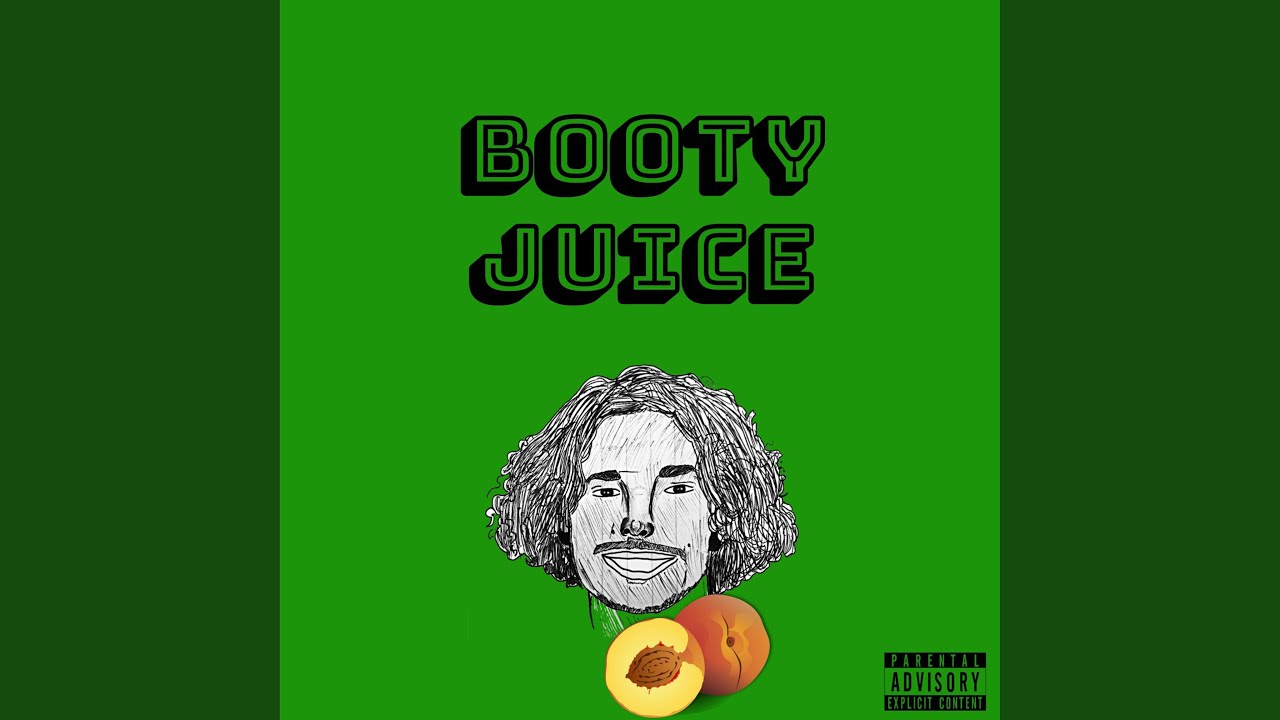 Booty Juice - YouTube