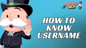 How to Know Your Username in Monopoly Go in 2024?