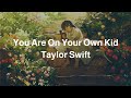 Taylor Swift You Re On Your Own Kid بدون موسيقى مترجمة Lyrics 