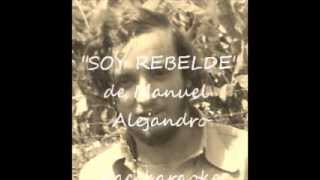 Video thumbnail of "soy rebelde ...de Manuel Alejandro"