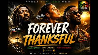 FOREVER THANKSFUL: Lucky Dude | Burna Boy | Alicia Keys