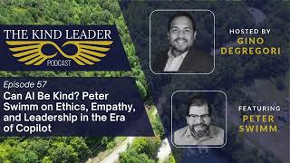 Can AI Be Kind Peter Swimm on Ethics, Empathy, and Leadership in the Era of Copilot