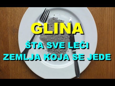 GLINA - ŠTA SVE LEČI ZEMLJA KOJA SE JEDE