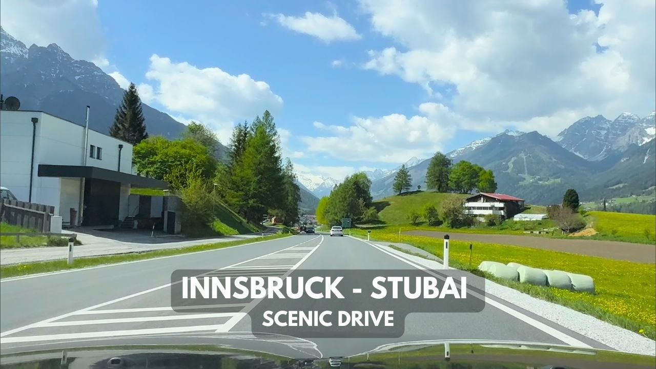 🇦🇹 From Innsbruck to Stubai | Scenic Alpine Drive | 4K HDR | Tirol, Austria | May 3rd