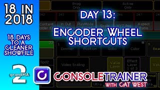 18 in 2018: Day 13- Encoder Wheel Shortcuts -- grandma2