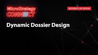 MicroStrategy Connect: Dynamic Dossier Design