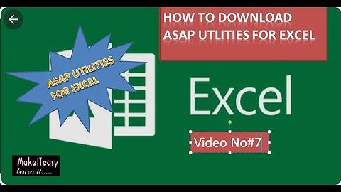 How to Download ASAP UTILITIES FOR EXCEL Video#7