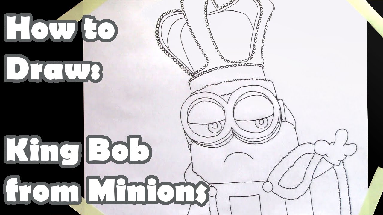 How To Draw Minions King Bob From Despicable Me 2 Ste - vrogue.co
