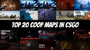 Top 20 coop maps in csgo 2022 (Adventure horror puzzle)