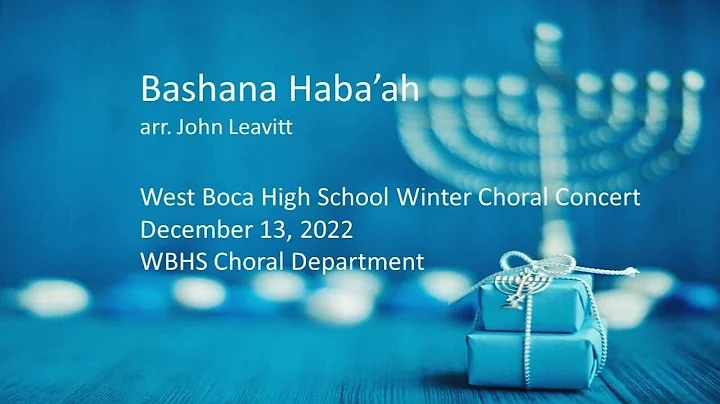 Bashana Habaah - WBHS Choral Dept