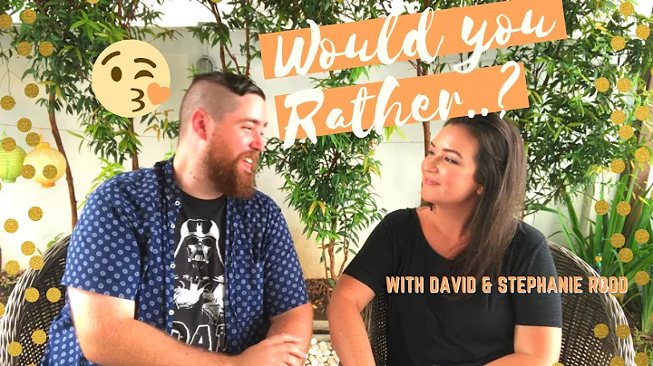 A Couple's Game of WOULD YOU RATHER..?! with David...