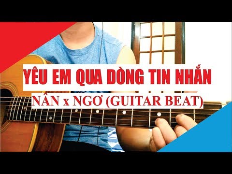 Video [Guitar Beat] Yêu em qua dòng tin nhắn - Ngơ ft. Nân |... - YouTube