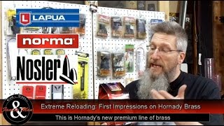 Extreme Reloading: First Impression of Hornady Premium Brass (ep. 08)