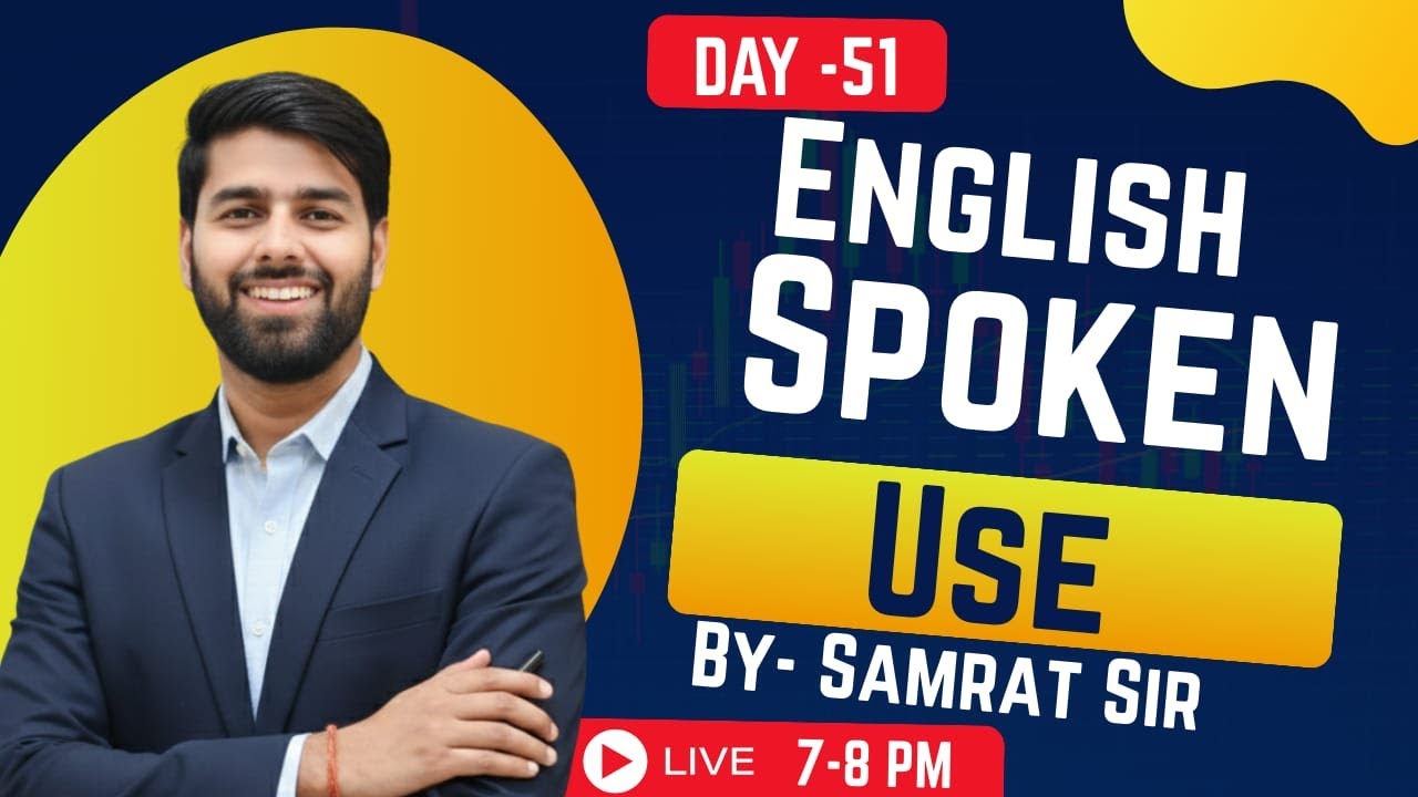 English Spoken & Grammar Day-51 | Learn to Speak English Fluently Live with Samrat Sir@7 PM