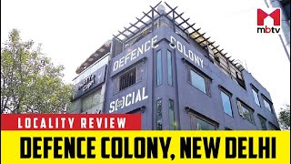 Locality Review: Defence Colony, New Delhi #MBTV #LocalityReview