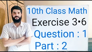 10th class Math Exercise 3.6 Question 1 part 2 | Balochistan Board | FREE EDUCATION | Muhammad Hilal
