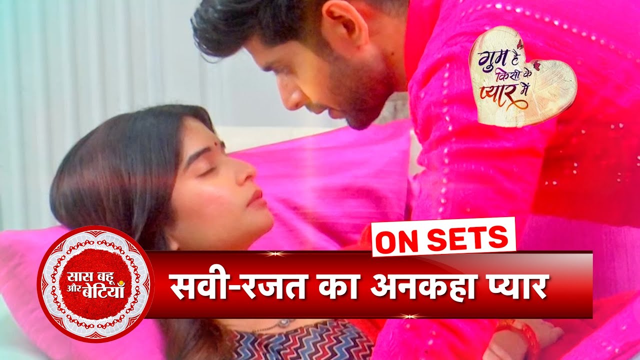 Ghum Hai Kisikey Pyaar Meiin: Romantic Moment Between Savi & Rajat | SBB
