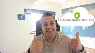 SC 200: Microsoft Security Operations Analyst Exam Study Guide - Learning Path 6, Episode 1