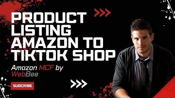 How to list products from Amazon to TikTok Shop with one click | Amazon MCF by WebBee