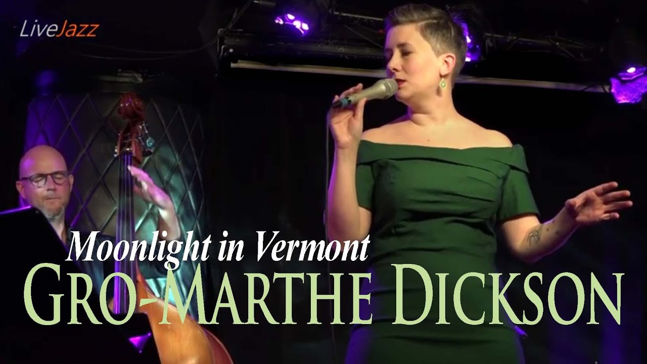 GRO-MARTHE DICKSON  Moonlight in Vermont | Swingn Sweet Jazzclub