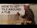 How to Set Tile Around a Tub - Bathroom Remodel