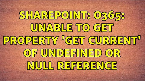 Sharepoint: O365: Unable to get property 