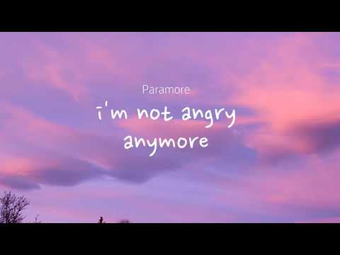 Vietsub | I'm Not Angry Anymore - Paramore | Nhạc Hot TikTok | Lyrics Video