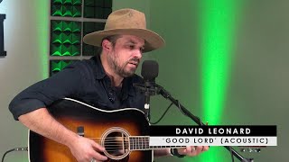David Leonard | 'Good Lord' (acoustic)